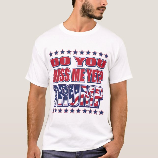 GÖR-DIG-MISS-ME-YET-TRUMP T SHIRT (Framsida)