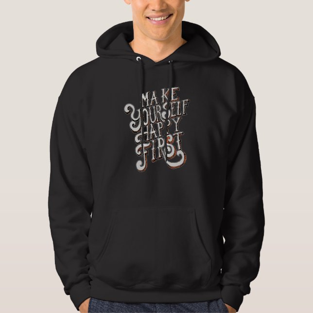 Gör Dig Sjalv Lycklig Först Hoodie (Framsida)