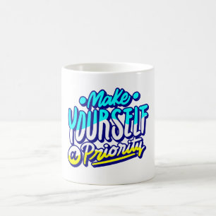 gör dig själv till en prioritet motiverande design kaffemugg