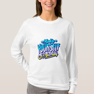 gör dig själv till en prioritet motiverande design t shirt