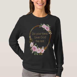 Gör din bästa Ge gud, resten av 2013 Christian Wom T Shirt