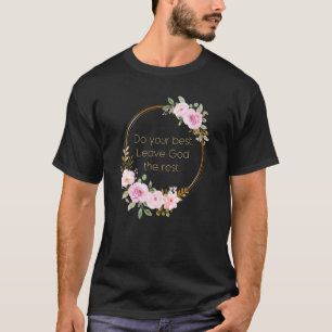 Gör din bästa Lämna Gud, de övriga kristna kvinnor T Shirt