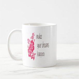 Gör din Dream Happen-Motivation-citat Kaffemugg