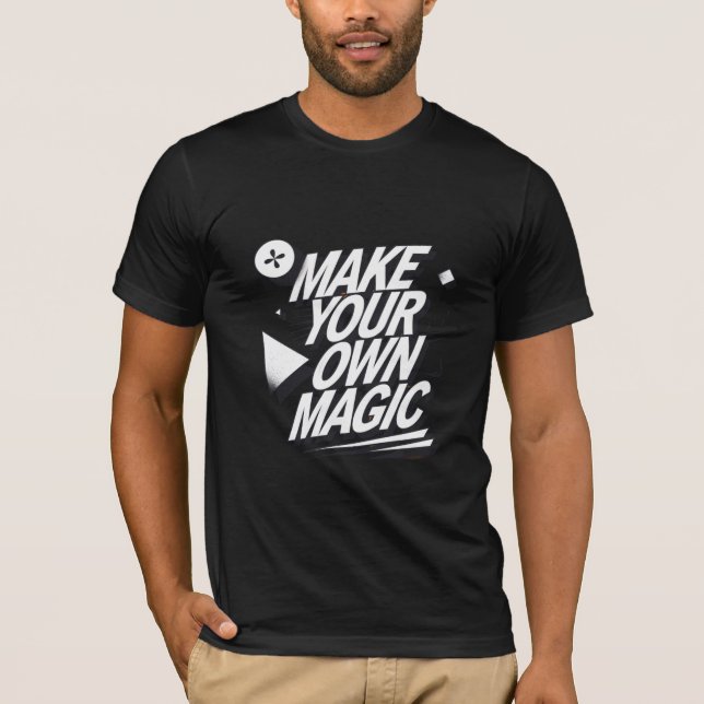 "Gör din egen magiska" inspirerande T-Shirt (Framsida)