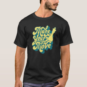 Gör din Move Chess-spelare T Shirt