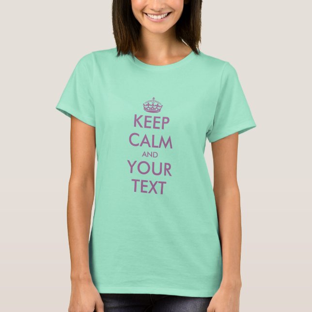 Gör dina egna Keep Calm and Carry On-kläder T Shirt (Framsida)