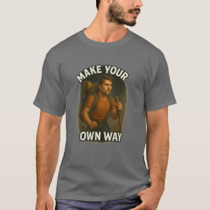 Gör ditt eget sätt - Motiv design utomhus T Shirt
