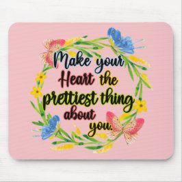 Gör ditt hjärta till den bästa Sak om dig Musmatta