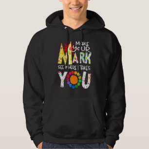 Gör Ditt Mark och Se Vart Det Tar Dig Punkt Dag Hoodie