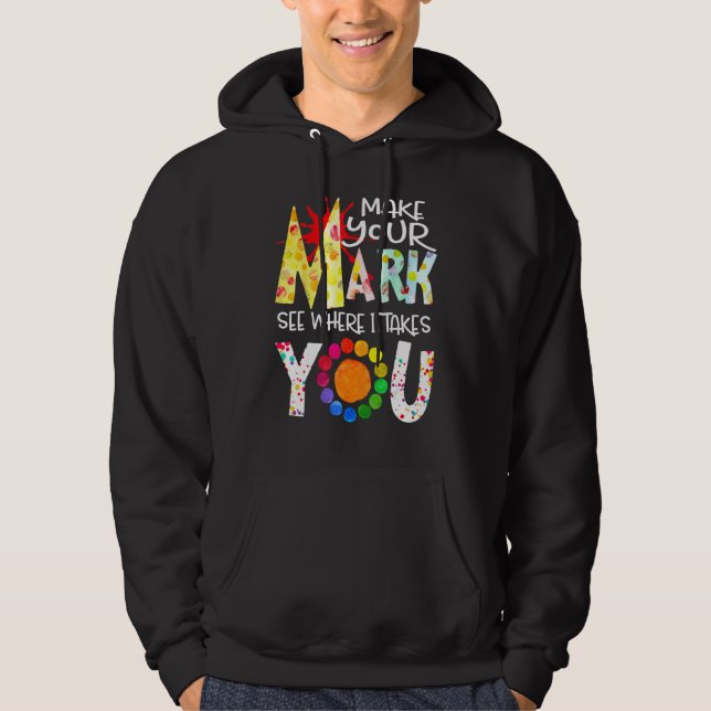 Gör Ditt Mark och Se Vart Det Tar Dig Punkt Dag Hoodie (Framsida)