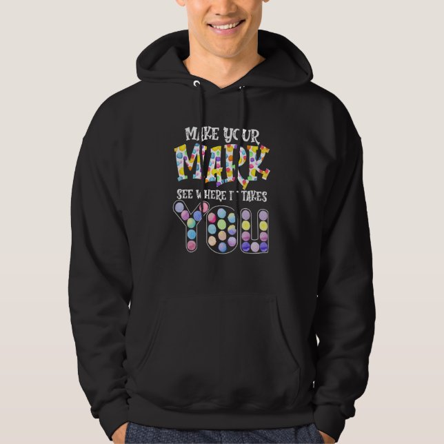 Gör Ditt Mark och Se Vart Det Tar Dig Punkt Dag Hoodie (Framsida)