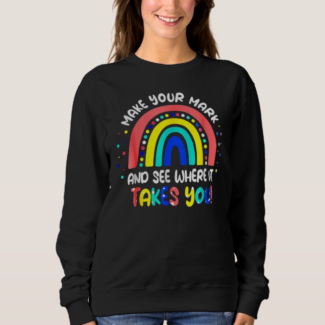 Gör Ditt Mark och Se Vart Det Tar Dig Regnbåge T Shirt (Framsida)