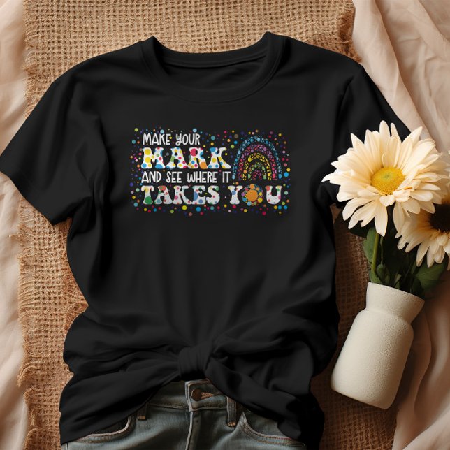 Gör ditt märke och se vart det tar dig t shirt (Skapare uppladdad)