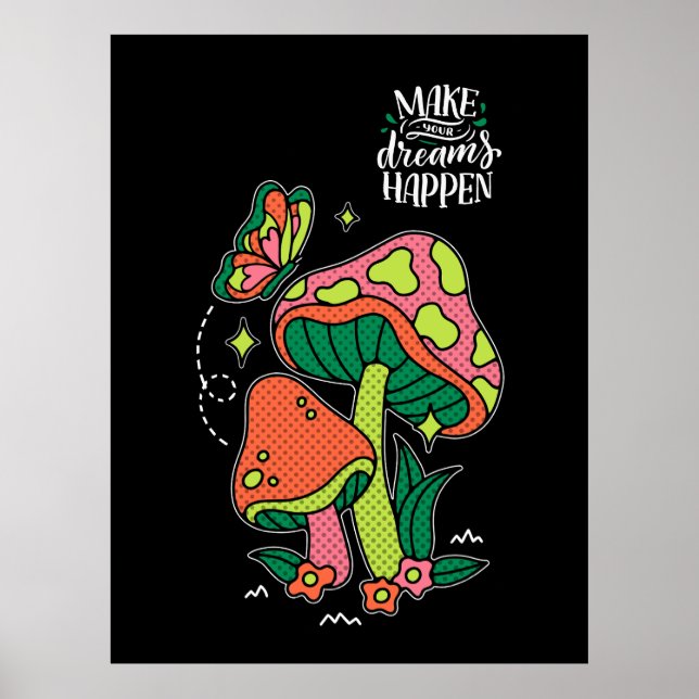 Gör Dreams Happen | Färgämnet svampmyterfly Poster (Framsidan)