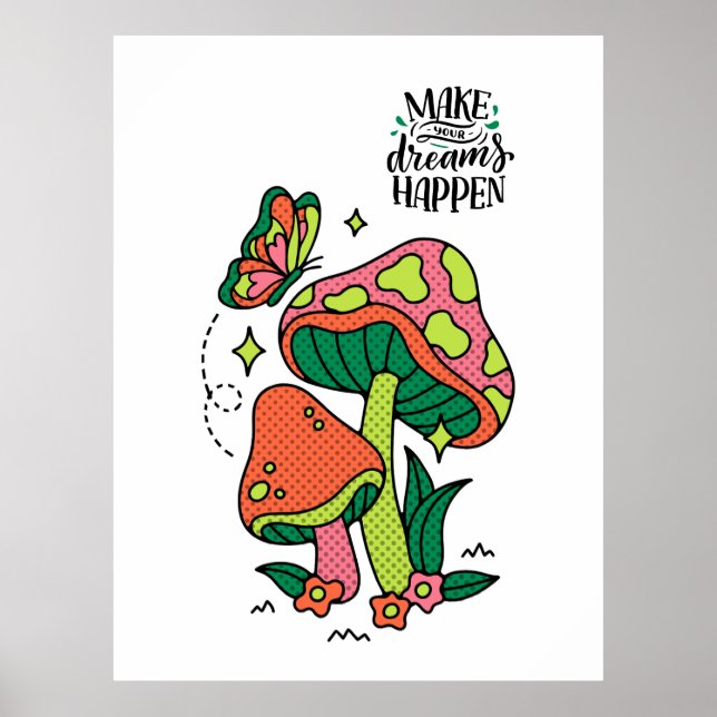 Gör Dreams Happen | Färgämnet svampmyterfly Poster (Framsidan)