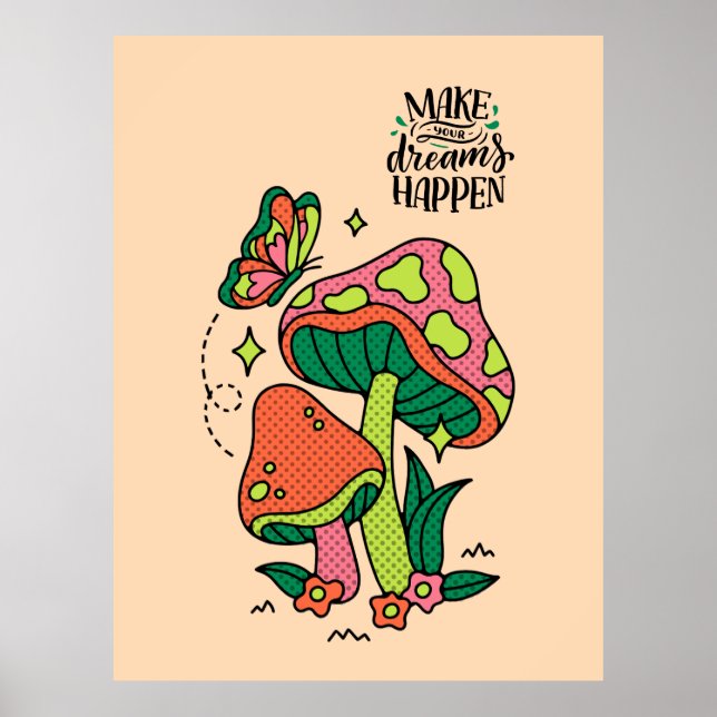 Gör Dreams Happen | Färgämnet svampmyterfly Poster (Framsidan)