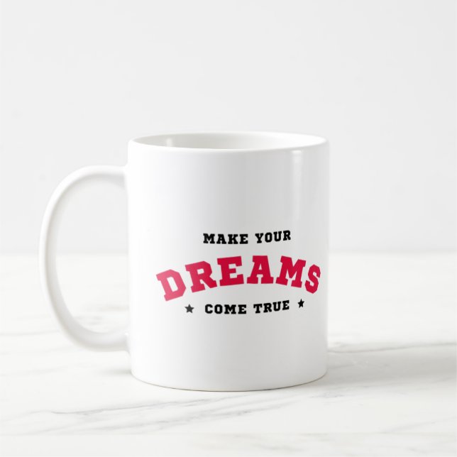 "Gör drömmarna till kom sanna"-snyggt Kaffemugg (Vänster)