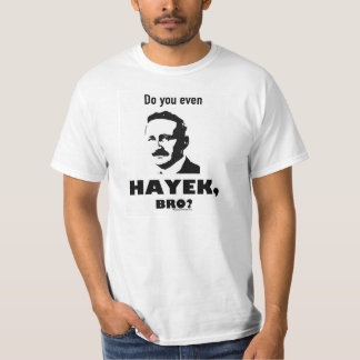 Gör du även Hayek, bro? t-skjorta T-shirt
