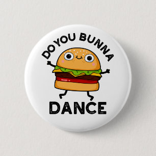 Gör du Bunna Dance Funny Bun Pun Knapp