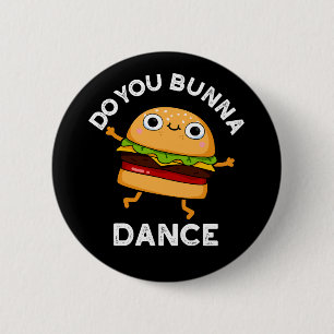 Gör du Bunna Dance Funny Bun Pun Mörk BG Knapp