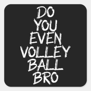 Gör du ens volleyball bro? fyrkantigt klistermärke