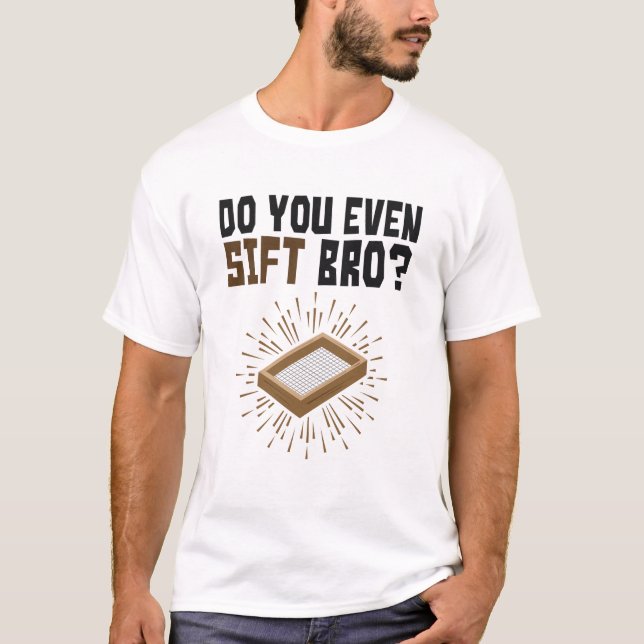 Gör du inte ens en schft Bro-arkeologi T Shirt (Framsida)