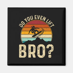 Gör du inte ens Hiss Bro Snowboarder-gåvor F Magnet