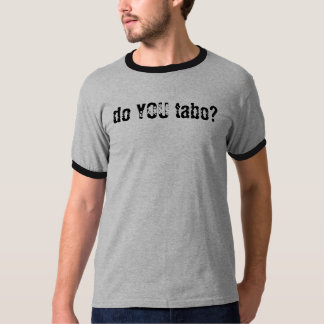 gör DU taboen? Tee Shirt
