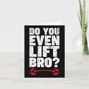 Gör du till och med Hiss Bro Bodybuilding Shirt Gö Kort