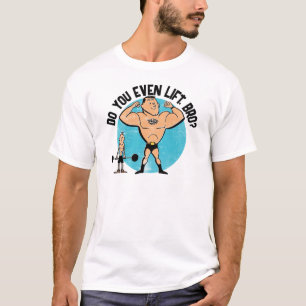 Gör du till och med Hiss Bro Shirt T