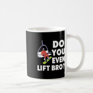 Gör du till och med Hiss Bro Snowboarder Snowboard Kaffemugg