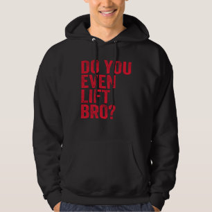 Gör du till och med Hiss Bro-träningsgymmen Work Hoodie