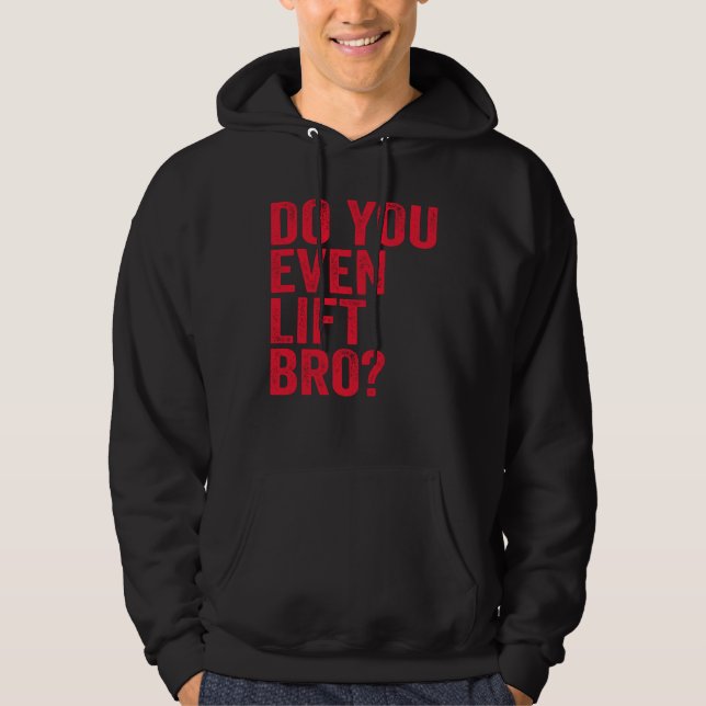 Gör du till och med Hiss Bro-träningsgymmen Workou Hoodie (Framsida)