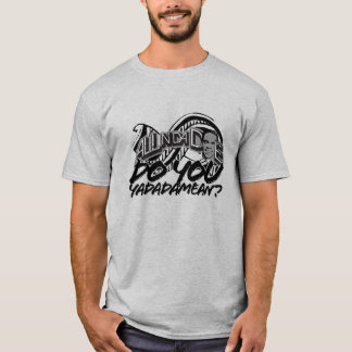 Gör du Yadadamean? - Skräddarsy Tee Shirt