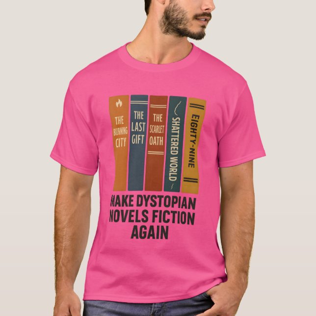 GÖR DYSTOPIAN NOVELS FICTION IGEN T SHIRT (Framsida)