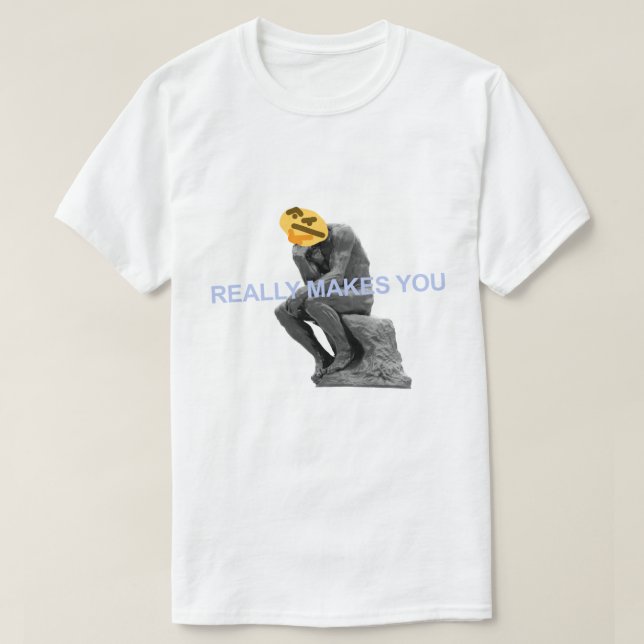 Gör egentligen dig att tänka t shirt (Design framsida)
