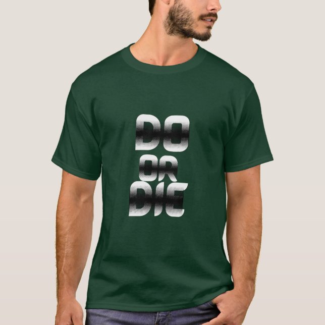 "Gör Eller Dö" – Djärv Halvton Gradient Motiverand T Shirt (Framsida)
