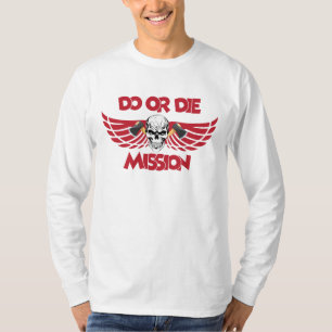 Gör eller dö t shirt