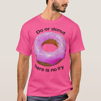 Gör eller donera Rosa T Shirt