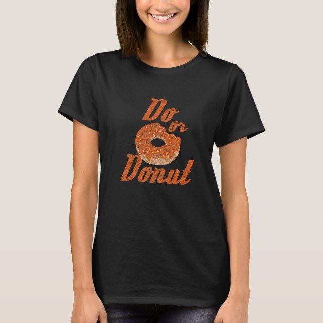 Gör eller Donut Donuts Pun Doughnut Candy Sprinkle T Shirt (Framsida)