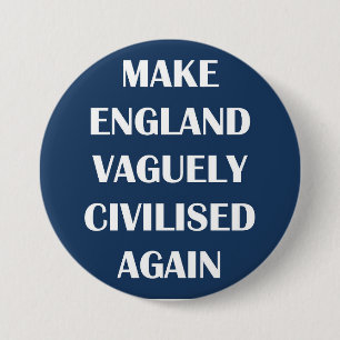 Gör England Vaguely civiliserat igen Knapp