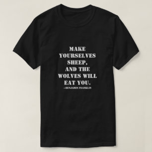 Gör er till får, så äter vargerna dig. t shirt