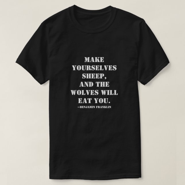 Gör er till får, så äter vargerna dig. t shirt (Design framsida)