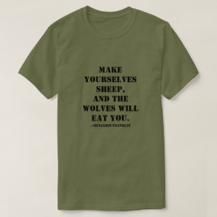 Gör er till får, så äter vargerna dig. t shirt