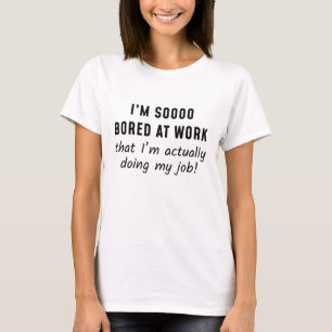 Gör faktiskt mitt jobb t shirt