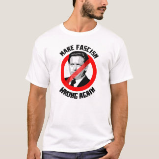 Gör fascismen felaktig igen t shirt