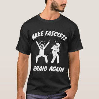 Gör fascister rädda igen | Antifascism T Shirt
