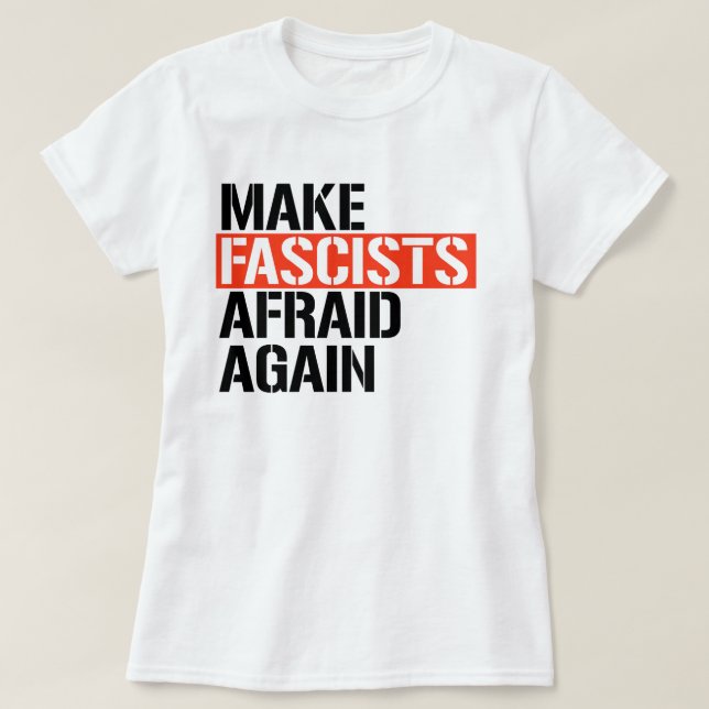 Gör fascister rädda igen t shirt (Design framsida)
