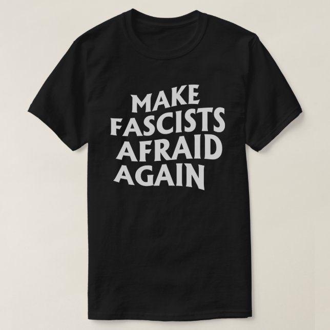 Gör fascister rädda igen t shirt (Design framsida)