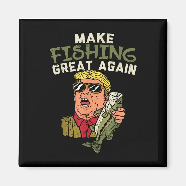 Gör fisket Underbart igen, Trump Funny Fisherman Magnet (Framsidan)